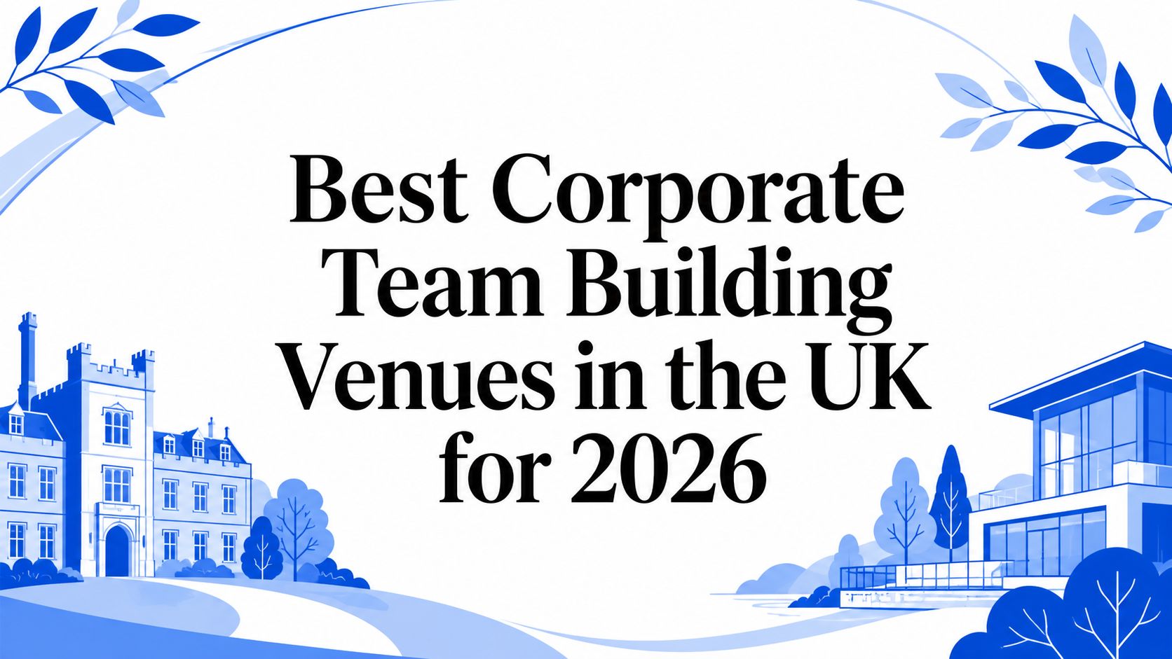Best Corporate Team Building Venues in the UK for 2026