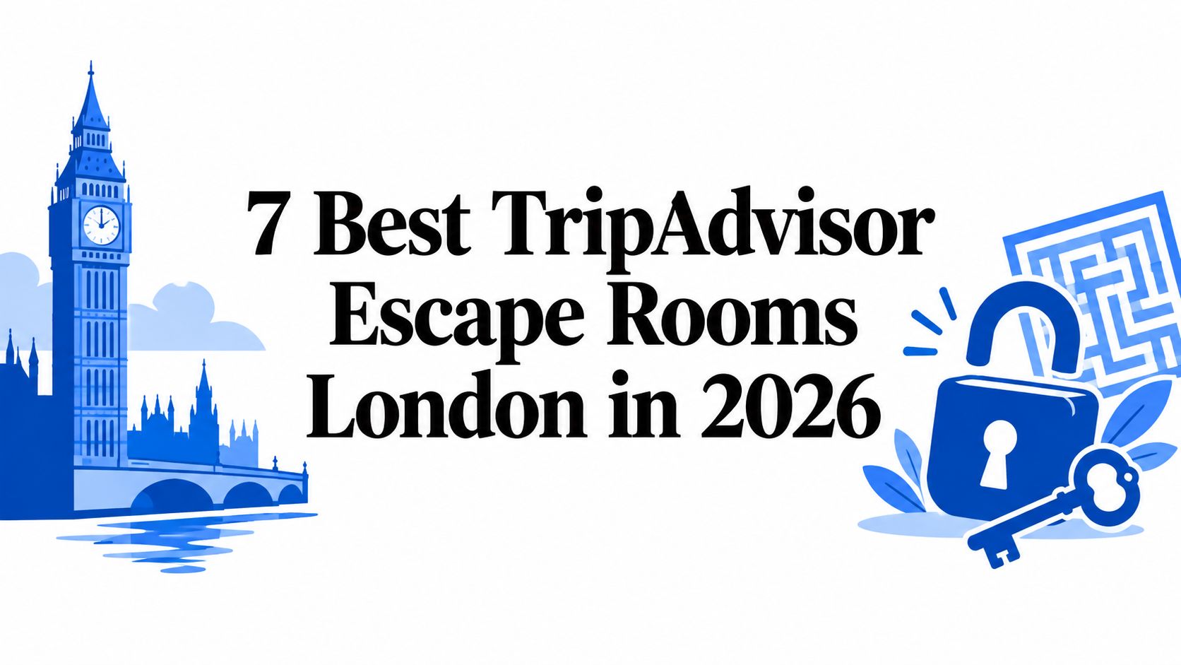 7 Best TripAdvisor Escape Rooms London in 2026